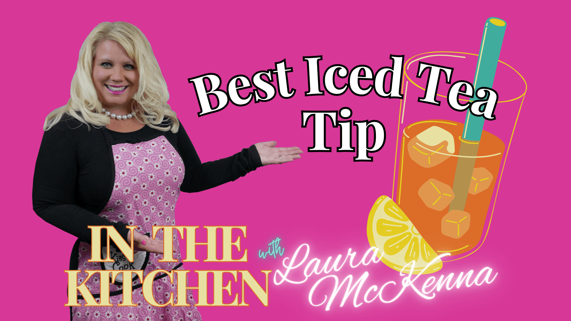 In The Kitchen with Laura McKenna:   Best Iced Tea Tip