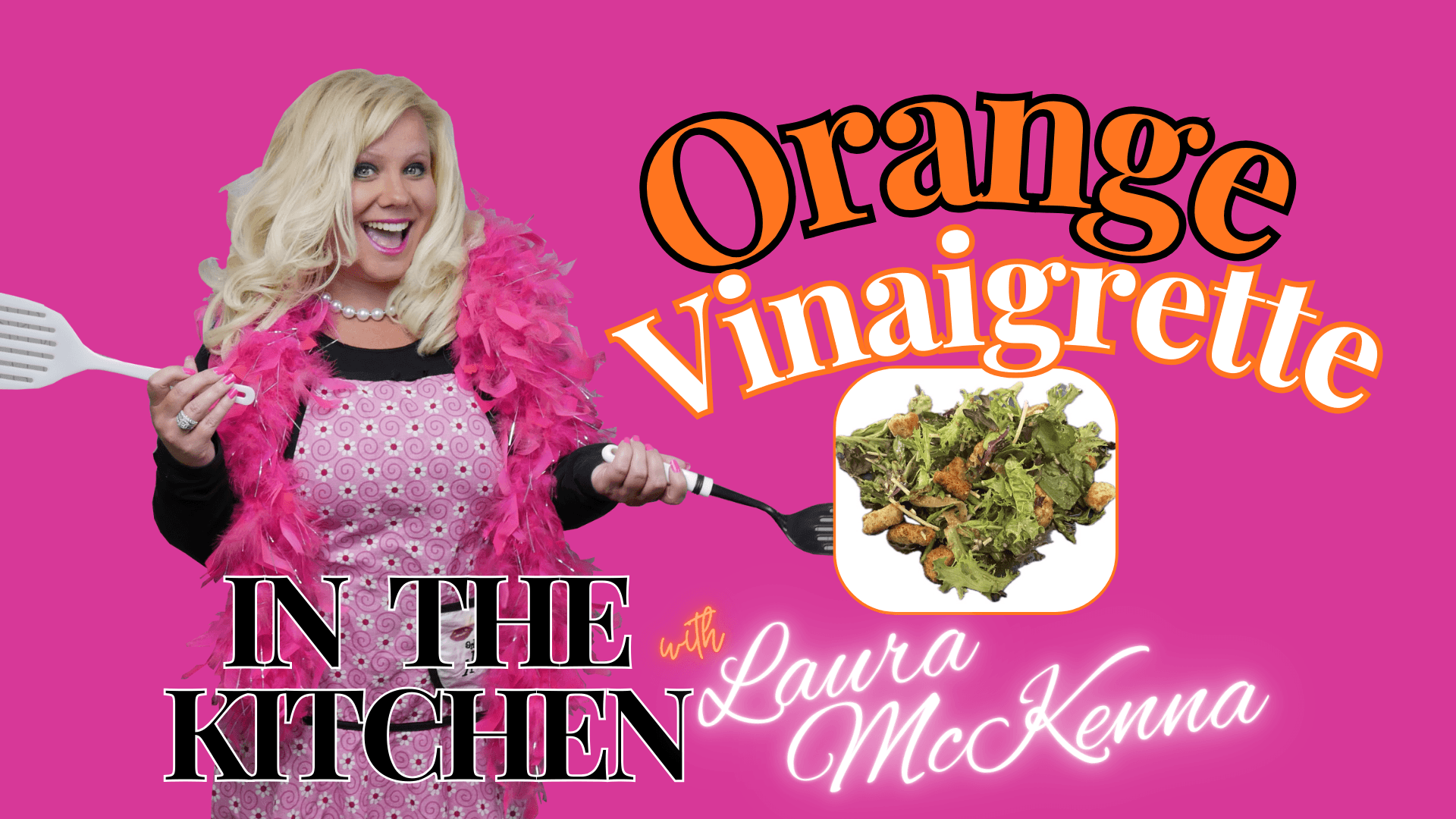 In The Kitchen with Laura McKenna:  Orange Vinaigrette Recipe