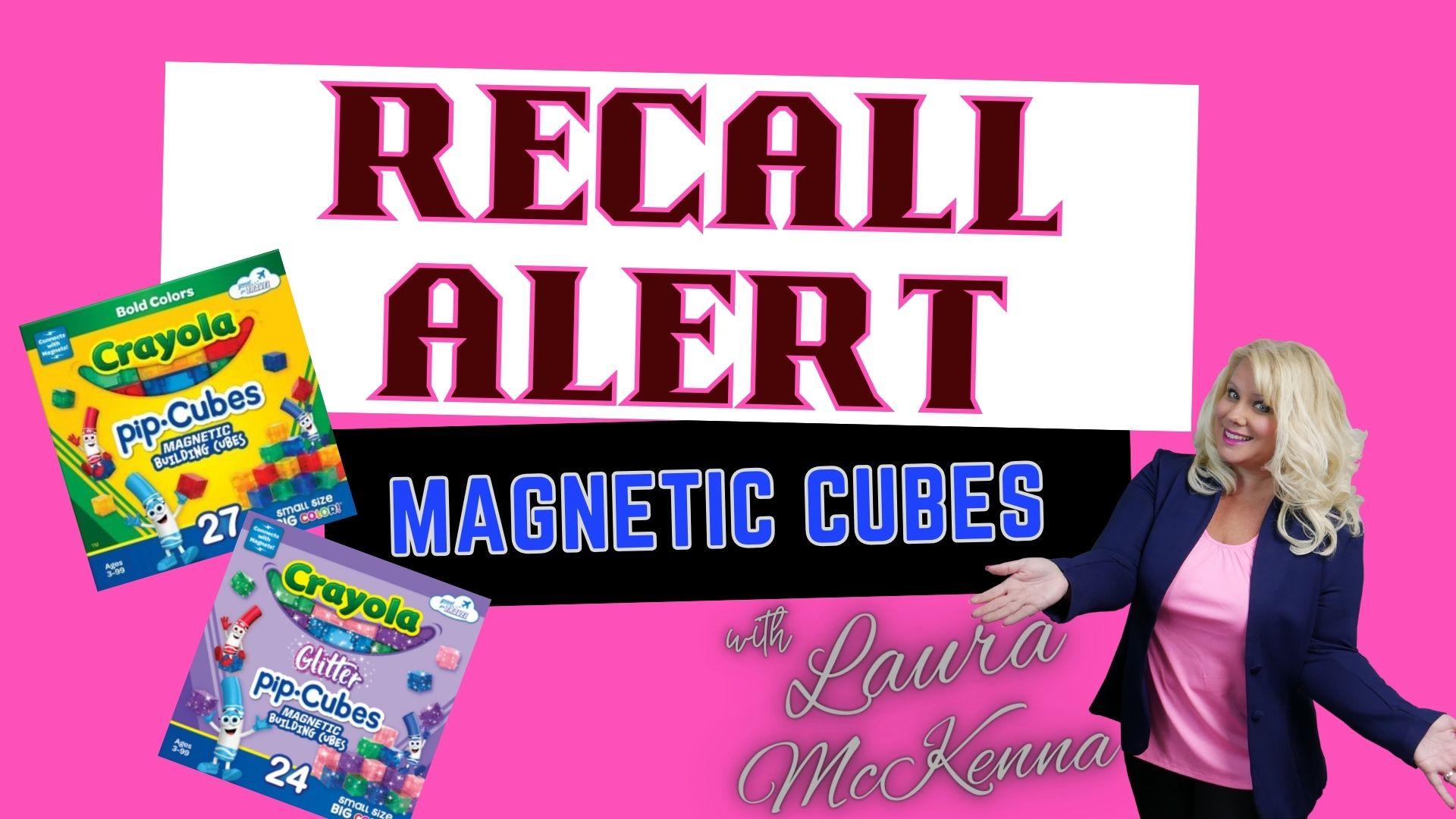 Recall Alert:  Crayola Magnetic pip-Cubes